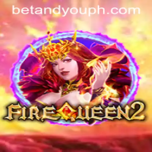 Discover the Thrill of FireQueen2: A Betandyou Game Adventure