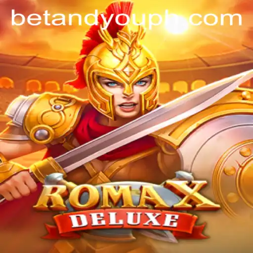 Explore the Exciting World of RomaXDeluxe: A Comprehensive Guide to the Popular Betandyou Game